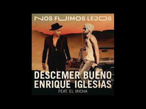 Enrique Iglesias Ft Descemer Bueno & El Micha - Nos Fuimos Lejos
