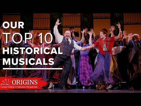 Our Top Ten Historical Musicals | Origins