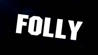Intro Folly ( Loucura)