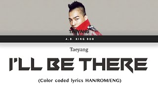 Taeyang I&#39;ll Be There lyrics (han/rom/eng)