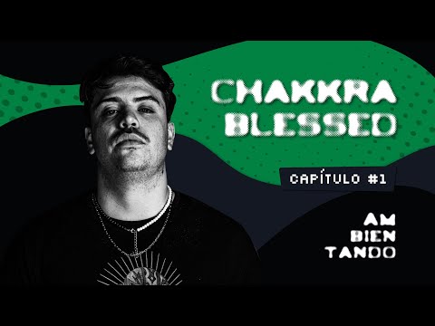 Cap. 1: Chakkra Blessed