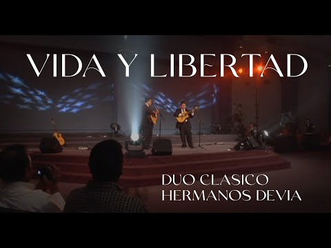 Vida y Libertad  | Dúo Clásico Hermanos Devia