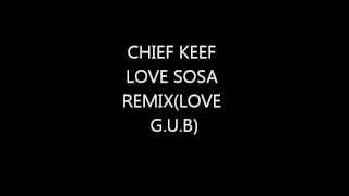 Chief Keef-Love Sosa Remix(Love G.U.B.)