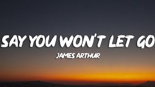 James Arthur - Say You Won't Let Go