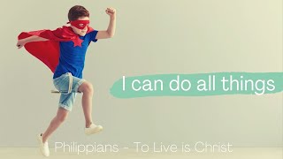 I can do all things. Philippians 4:13