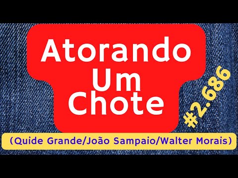 Atorando um Chote (Quide Grande/João Sampaio/Walter Morais) joaoparaiba