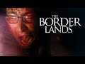 The Borderlands FOUND FOOTAGE HORROFILM In HD Ganzer Film Auf Deutsch Horrorfilm In Voller Länge