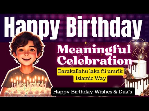 Ultimate Happy Birthday Dua Song 🎂 | Meaningful Islamic Theme Celebration & Wishes (No Music)