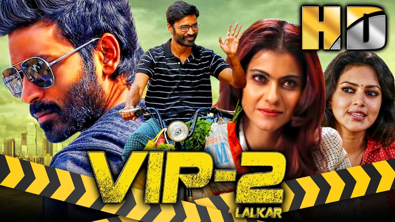 VIP 2 (वि.आय.पी 2) साउथ सुपरस्टार Dhanush की हिंदी डब्ड मूवी | काज