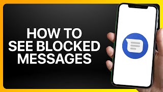 How To See Blocked Messages In Google Messages Tutorial