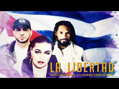 LA LIBERTAD - Marichal / Raudel Escuadron / Cachita  Lopez