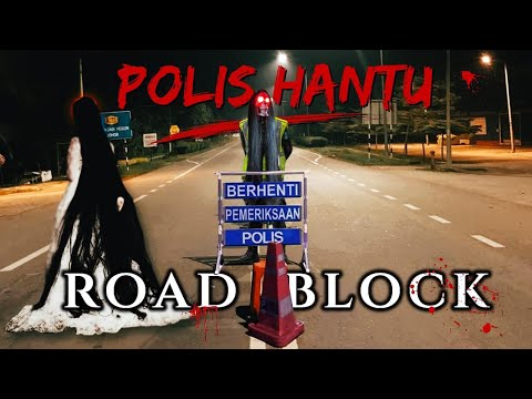 Road Block POLIS HANTU Bukit Mantin Seremban - Kisah Benar