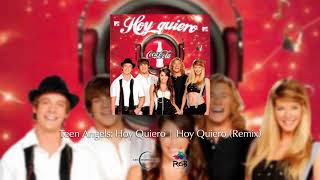 Hoy Quiero (Remix) - Teen Angels [Audio]