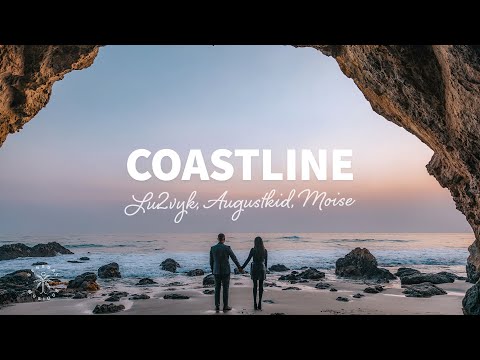 LU2VYK, AUGUSTKID, Moise - Coastline (Lyrics)