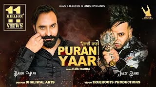 Purani Yaari | Jazzy B / Babbu Maan | Harj Nagra | Latest Punjabi Song 2021 | Jazzy B Records - LATEST
