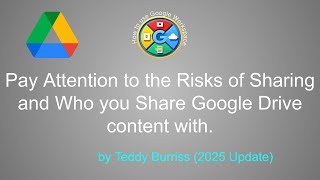 Be aware of the risks of sharing content through Google Drive - 2025 Update