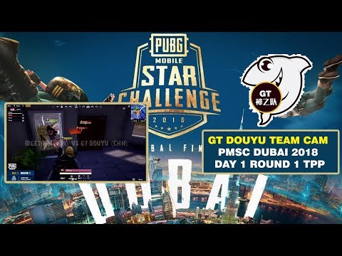 GT DOUYU TEAM CAM PMSC DUBAI 2018 DAY 1 ROUND 1 TPP ERANGEL