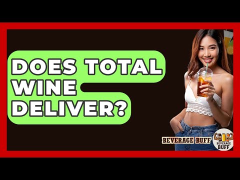 Does Total Wine Deliver? - Beverage Buff