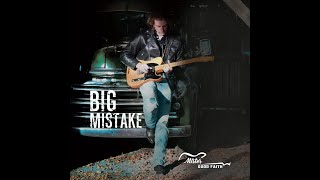 Mister Goodfaith - Big Mistake (Lyric Video)
