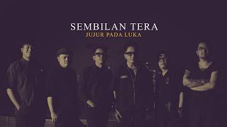Download lagu Sembilan Tera - Jujur Pada Luka mp3