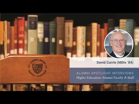 Meet Dr. David Currie (MDiv ’84) | Alumni Working at Gordon-Conwell