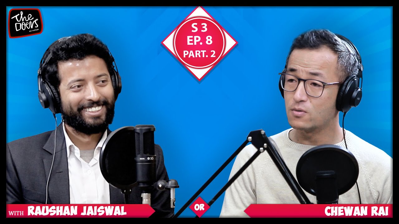 RAUSHAN JAISWAL || CHEWAN RAI || PARTNERSHIP|| S3 EP 8 PT 2 || Nepali Podcast