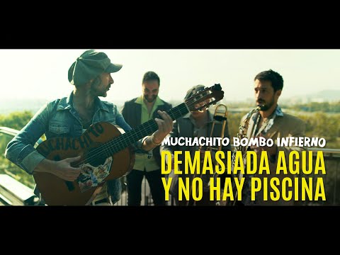 Muchachito Bombo Infierno - Demasiada agua y no hay piscina