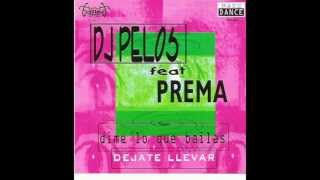 DIME LO QUE BAILAS DJ PELOS FEAT PREMA)