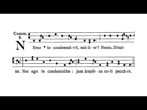 Sabbato post Dominicam III Quad. (Saturday after III Sunday of Lent) - Communio (Nemo te condemnavit