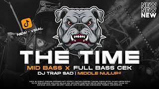 Download lagu DJ SAD THE TIME SLOW TRAP FULL BASS SPEK PREMIUM LIMITED VIRAL TERBARU mp3