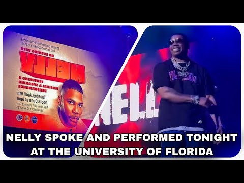 NELLY SPOKE AND PERFORMED TONIGHT AT THE UNIVERSITY OF FLORIDA ????????