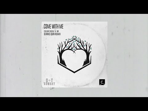 Colour Castle & VO - Come With Me (Dennis Quin Remix)