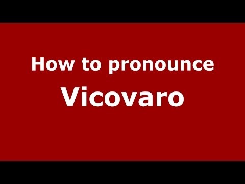 How to pronounce Vicovaro (Italian/Italy) - PronounceNames.com