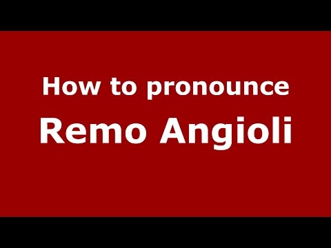 How to pronounce Remo Angioli (Italian/Italy)  - PronounceNames.com