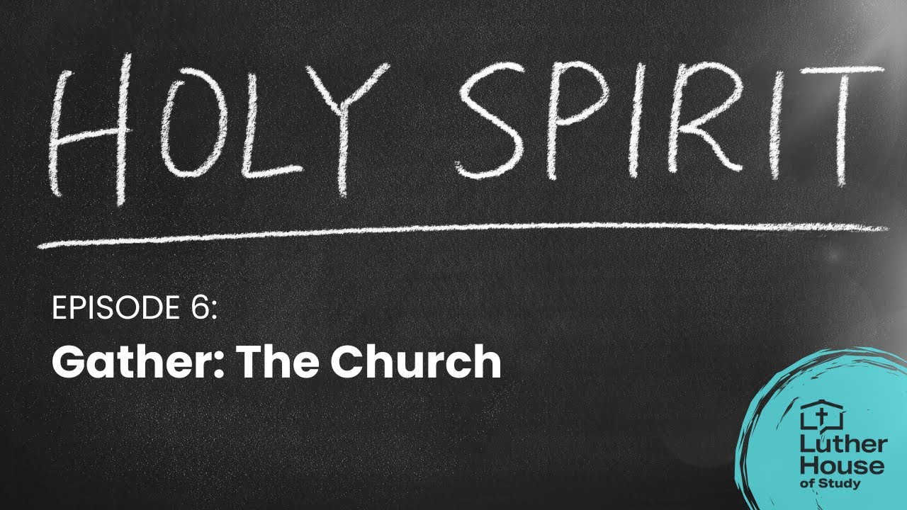 Ep. 6 - Gather: The Church