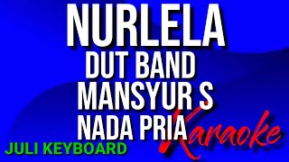 Download lagu NURLELA - Mansyur S | karaoke nada pria | lirik mp3