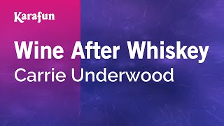 Wine After Whiskey - Carrie Underwood | Karaoke Version | KaraFun