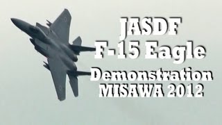 preview picture of video 'F-15 Eagle DEMO 三沢基地航空祭 MISAWA Airbase 2012'