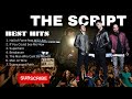 THE SCRIPT - BEST Hit Songs