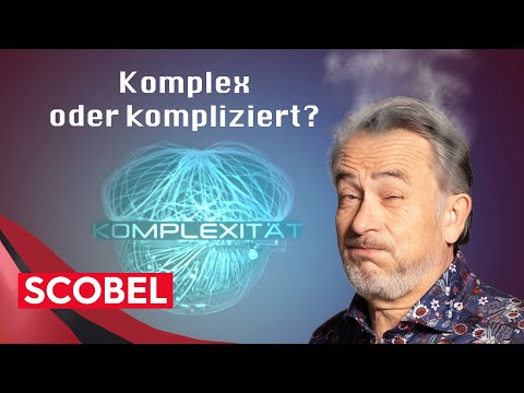 „Komplex“ oder „kompliziert“? Das ist hier die Frage! | Gert Scobel