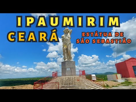 Ipaumirim - Ceará e a Estátua de São Sebastião