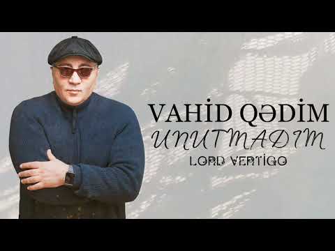 Lord Vertigo & Vahid Qedim - Unutmadim (Yeni 2024)