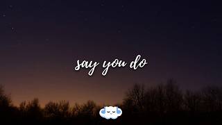 Sigala, Imani, DJ Fresh - Say You Do (Lyrics)