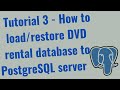 tutorial 3 how to load restore dvd rental database to postgresql server using pgadmin 4