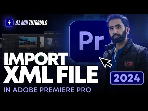 How to Import XML Files in Adobe Premiere Pro 2024 | Manage XML Files in Premiere Pro 2024
