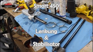 Smart 450 Projektauto - Lenkung und Stabilisator