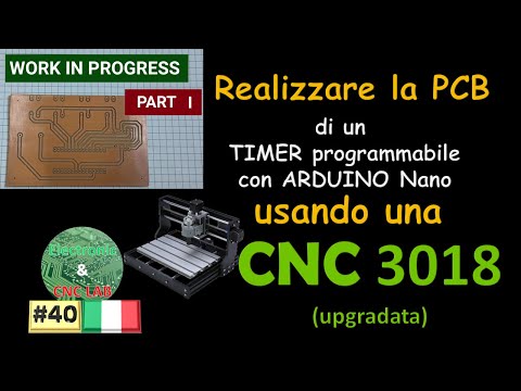 Making the PCB of a Programmable Timer with ARDUINO Nano using a CNC 3018