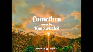 Download lagu Comethru // Cover by Kim Swizzled Lyrics mp3 Download lagu Comethru // Cover by Kim Swizzled Lyrics mp3
