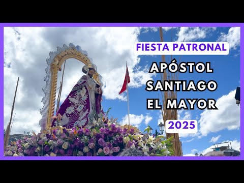 FIESTA PATRONAL SANTIAGO DE CHUCO 2025 - EN HONOR AL APOSTOL SANTIAGO EL MAYOR