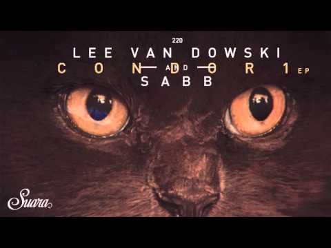 Lee Van Dowski & Sabb - Condor 1 (Original Mix) [Suara]